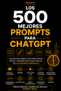 500 Mejores Prompts de ChatGPT