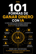101 Formas de Ganar Dinero con IA